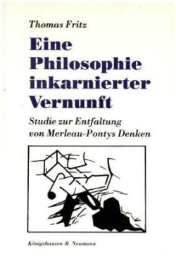 Eine Philosophie inkarnierter Vernunft