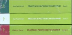 Praktisch-Politische Philosophie, 3 Teile