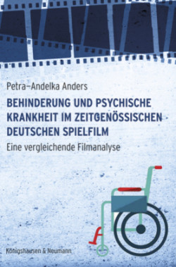 Behinderung und psychische Krankheit im zeitgenössischen deutschen Spielfilm