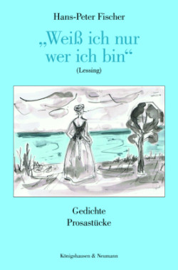 »Weiß ich nur wer ich bin« (Lessing)