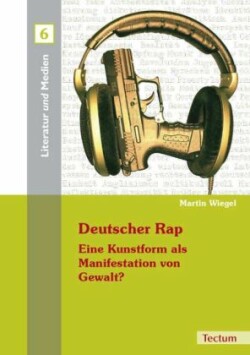 Deutscher Rap - Eine Kunstform als Manifestation von Gewalt?