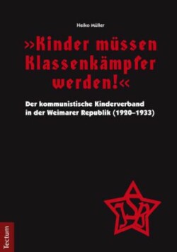 "Kinder müssen Klassenkämpfer werden!"