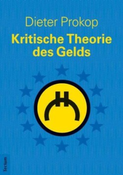 Kritische Theorie des Gelds