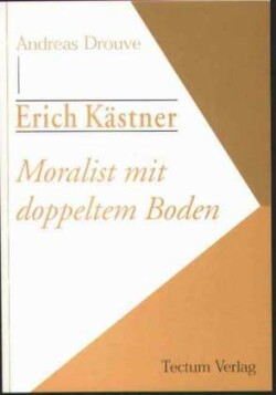 Erich Kästner - Moralist mit doppeltem Boden