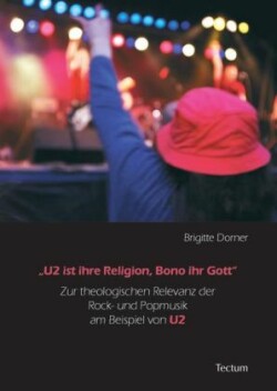 "U2 ist ihre Religion, Bono ihr Gott"