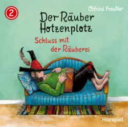 Der Räuber Hotzenplotz - CD / 02: Der Räuber Hotzenplotz - Schluss mit der Räuberei. Tl.1/6, Audio-CD