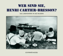 Wer sind Sie, Henri Cartier-Bresson?