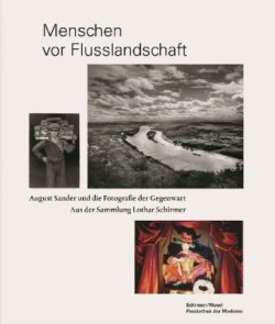 Menschen Vor Flusslandschaft - August Sander Und Die Fotografie Der Gegenwart