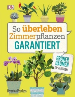 So überleben Zimmerpflanzen garantiert