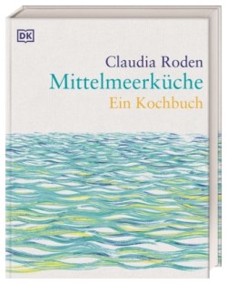 Mittelmeerküche. Ein Kochbuch