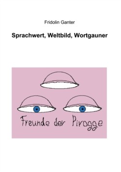 Sprachwert, Weltbild, Wortgauner