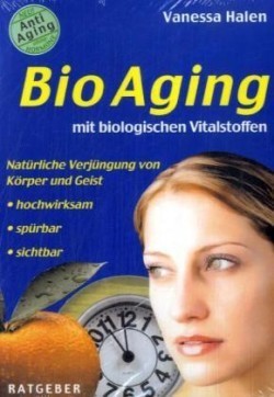 BioAging mit biologischen Vitalstoffen
