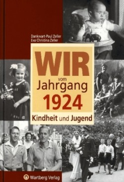 Wir vom Jahrgang 1924 - Kindheit und Jugend