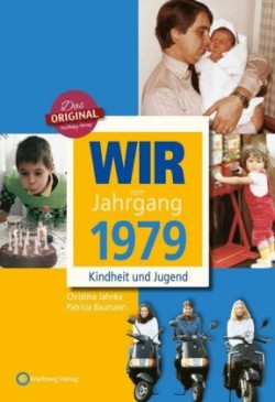 Wir vom Jahrgang 1979 - Kindheit und Jugend