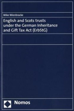 English and Scots trusts under the German Inheritance and Gift Tax Act (ErbStG)