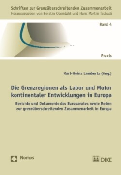 Die Grenzregionen als Labor und Motor kontinentaler Entwicklungen in Europa