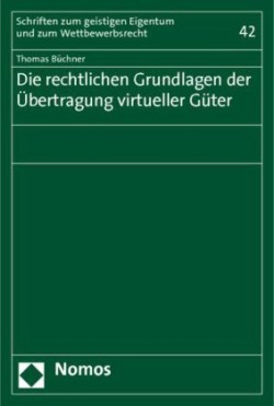 Die rechtlichen Grundlagen der Übertragung virtueller Güter