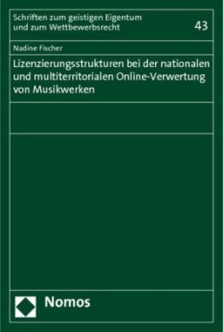 Lizenzierungsstrukturen bei der nationalen und multiterritorialen Online-Verwertung von Musikwerken