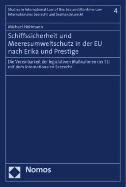 Schiffssicherheit und Meeresumweltschutz in der EU nach Erika und Prestige