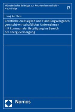 Rechtliche Zulässigkeit und Handlungsvorgaben gemischt-wirtschaftlicher Unternehmen mit kommunaler Beteiligung im Bereich der Energieversorgung