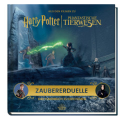 Aus den Filmen zu Harry Potter und Phantastische Tierwesen: Zaubererduelle - Das Handbuch zu den Filmen