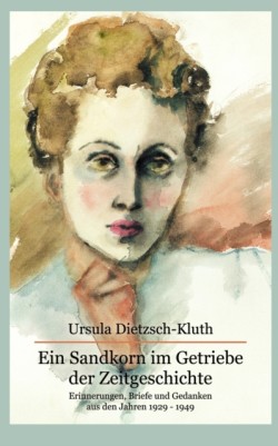 Sandkorn im Getriebe der Zeitgeschichte