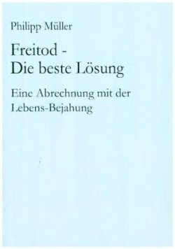 Freitod - Die beste Lösung