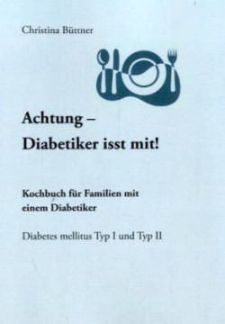 Achtung - Diabetiker isst mit!