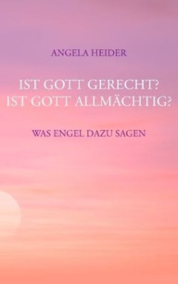 Ist Gott gerecht? Ist Gott allmächtig?