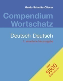Compendium Wortschatz Deutsch-Deutsch, erweiterte Neuausgabe 2. erweiterte Neuausgabe