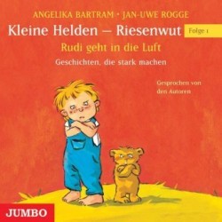 Kleine Helden - Riesenwut, Rudi geht in die Luft. Folge.1, Audio-CD