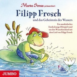 Filipp Frosch und das Geheimnis des Wassers,Audio-CD
