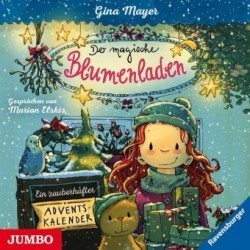 Der magische Blumenladen - Ein zauberhafter Adventskalender, 1 Audio-CD