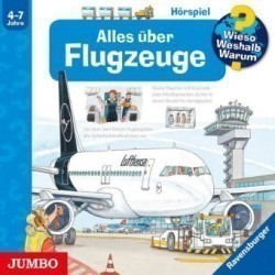 Wieso? Weshalb? Warum? Alles über Flugzeuge, Audio-CD