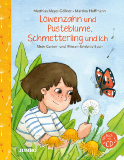 Löwenzahn und Pusteblume, Schmetterling und ich, m. 1 Audio-CD