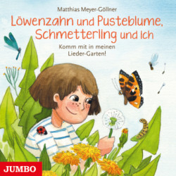 Löwenzahn und Pusteblume, Schmetterling und ich. Komm mit in meinen Lieder-Garten!, Audio-CD