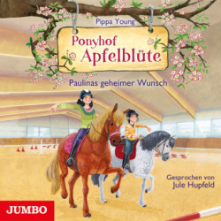 Ponyhof Apfelblüte. Paulinas geheimer Wunsch, Audio-CD