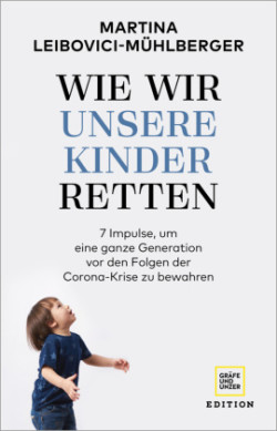 Wie wir unsere Kinder retten - und die Welt dazu