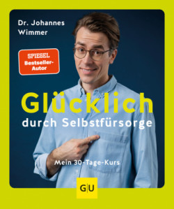 Glücklich durch Selbstfürsorge