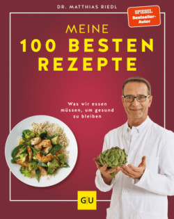 Dr. Riedl: Meine 100 besten Rezepte