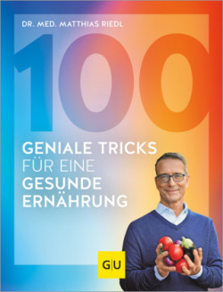 100 geniale Tricks für eine gesunde Ernährung