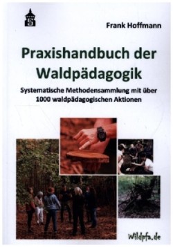 Praxishandbuch der Waldpädagogik