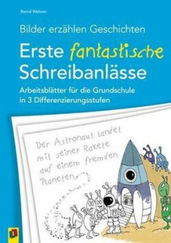 Bilder erzählen Geschichten - Erste fantastische Schreibanlässe