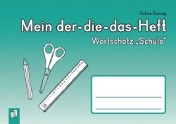 Mein Der-die-das-Heft: Wortschatz "Schule"