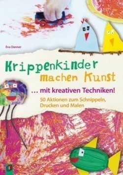 Krippenkinder machen Kunst ... mit kreativen Techniken!