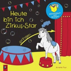 Heute bin ich Zirkus-Star