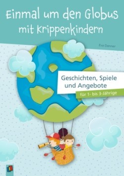 Einmal um den Globus mit Krippenkindern