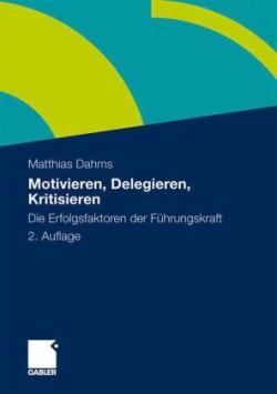 Motivieren - Delegieren - Kritisieren