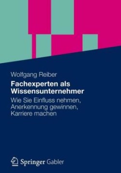 Vom Fachexperten zum Wissensunternehmer