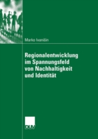Regionalentwicklung im Spannungsfeld von Nachhaltigkeit und Identität